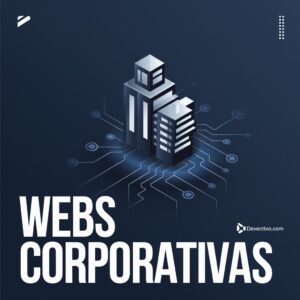 Webs Corporativas de Élite | Proyecta Profesionalismo y Confianza